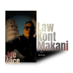 law kont makani, Joe Alice