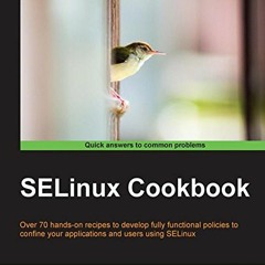 𝕯𝖔𝖜𝖓𝖑𝖔𝖆𝖉 PDF 🖍️ SELinux Cookbook by   Sven Vermeulen EBOOK EPUB KINDLE