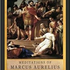PDF/READ Meditations of Marcus Aurelius: The Complete Unabridged Illustrated Edition