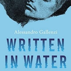 [GET] [EBOOK EPUB KINDLE PDF] Written in Water: Keats's final Journey by  Alessandro Gallenzi 📭