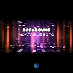 Supasound - How We Used To