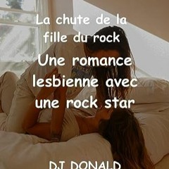 Lire La chute de la fille du rock Une romance lesbienne avec une rock star (French Edition) PDF EPUB
