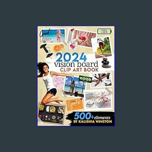 2024 vision board clip art book design your dream year: Create Powerful  Vision Boards from 600+ Powerful Images, Quotes, and Words to Achieve Your