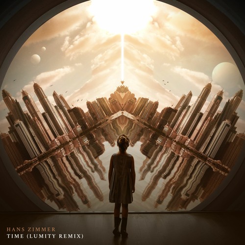 Hans Zimmer - TIME  [Lumity Remix]