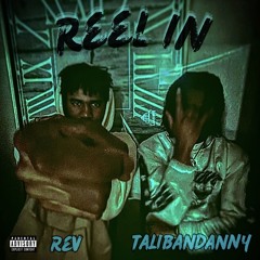 Reel In - Taliban Danny x Rev (prod. rin9e & plowgod)