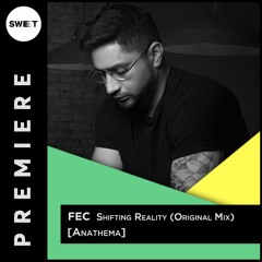 PREMIERE : Fec - Shifting Reality (Original Mix) [Anathema]