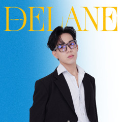 NGHE BÀI TRÌNH CHƯA? - DELANE (BIRTHDAY GIFT)