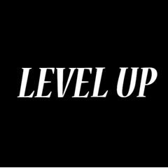 LEVEL UP