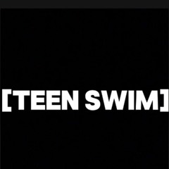 [Teen Swim] ft.Kdub