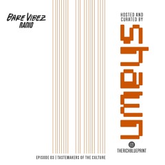 BARE VIBEZ RADIO: EP 03