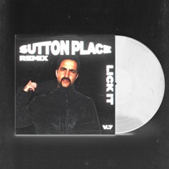 VK - LICK IT (SUTTON PLACE REMIX)