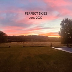 Perfect Skies July 2022 Mix recorded at home