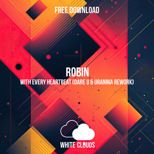 FREE DOWNLOAD : Robyn - With Every Heartbeat (Dare U & URANNIA Rework)