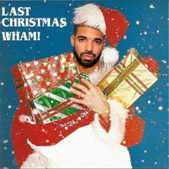 Last Christmas X Rich Baby Daddy [Wham! x Drake] (Berk Remix)