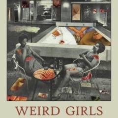 VIEW PDF 📗 Weird Girls by  Caroline Hagood [EPUB KINDLE PDF EBOOK]