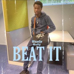 Blaadje x Bully - Beat It