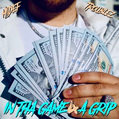 In Tha Game 4 A Grip - HiDef (feat. Troublez)