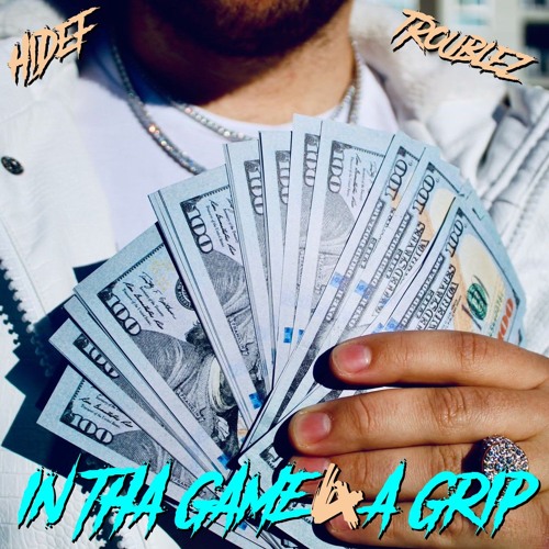 In Tha Game 4 A Grip - HiDef (feat. Troublez)