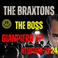 The Braxtons-The Boss (Gianpiero  Xp Rework 2024)
