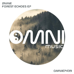 OUT NOW: 2NINE - FOREST ECHOES EP (OmniEP439)