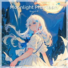 Moonlight Phantasm / 月光の幻影