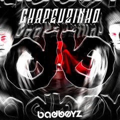 Chapeuzinho (BadBoyz Edit)