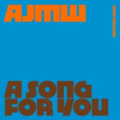 Ajmw - A Song For You