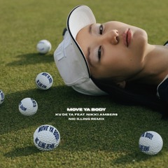 Move Ya Body - Ku De Ta feat. Nikki Ambers (Nic Illing Remix) (TikTok)