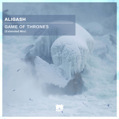 Aligash - Game Of Thrones (Extended Mix)