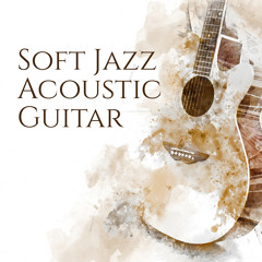 Soft Jazz Acoustic Guitar
