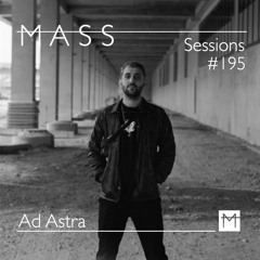 MASS Sessions #195 | Ad Astra