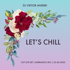 Let's Chill @ Barranco MTL(Cut Live Set 22.04.2022)