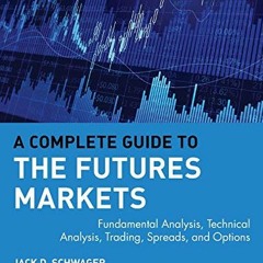 View EPUB KINDLE PDF EBOOK A Complete Guide to the Futures Markets: Fundamental Analysis, Technical