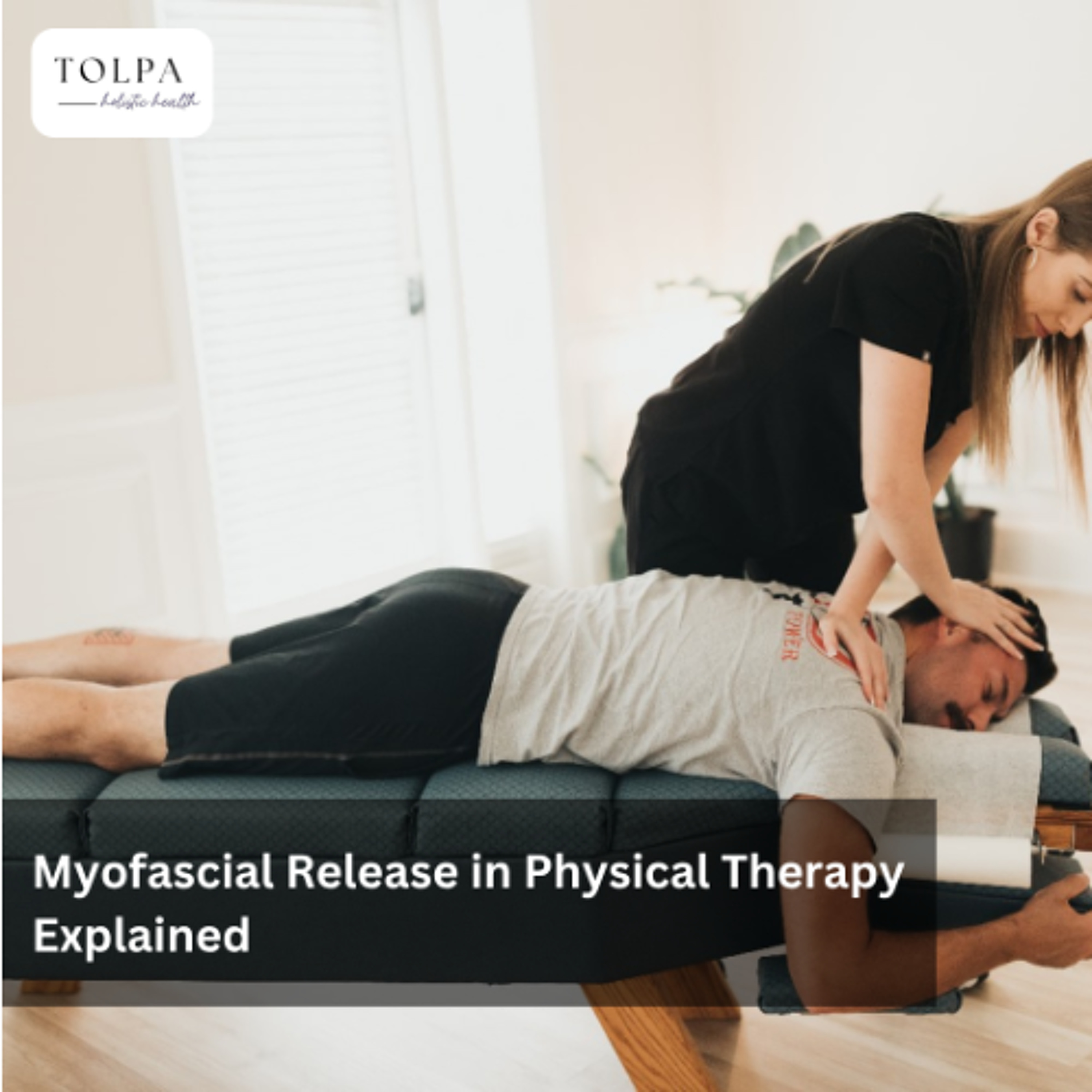 Myofascial Release in Physical Therapy Explained
