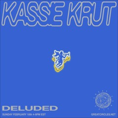 Deluded w/ Kassie Krut & Special Guest Cheeky - 18Feb2024