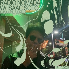 RADIO NOMADA W/ ISAAC SOTO LIVE 15/10/2022