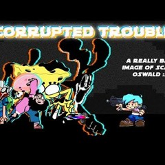 FNF  CORRUPTED TROUBLE Triple Trouble Cover