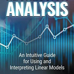Access [PDF EBOOK EPUB KINDLE] Regression Analysis: An Intuitive Guide for Using and