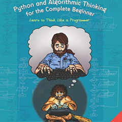 [Access] PDF 📑 Python and Algorithmic Thinking for the Complete Beginner (2nd Editio