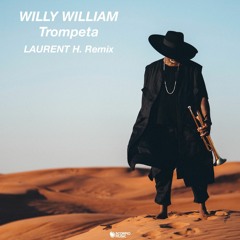 WILLY WILLIAM  - TROMPETA (LAURENT H. OFFICIAL REMIX)