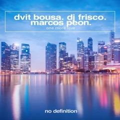 Dvit Bousa, Dj Frisco & Marcos Peon - One More Love