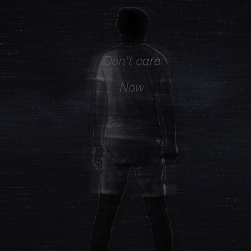 Don’t Care Now