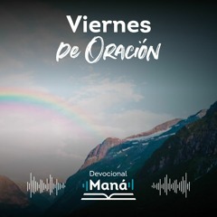 Devocional | Viernes de oración Maná