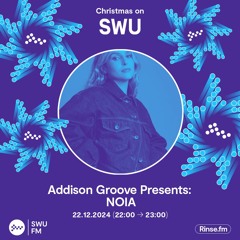 Addison Groove Presents: NOIA - 22 December 2024
