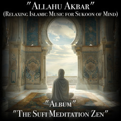 Allahu Akbar - The Most Relaxing & Calming Islamic Music for Sleeping & Sukoon