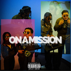 On A Mission - GIO$ & Pharaoh 101