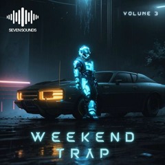 Seven Sounds - Weekend Trap Vol 3