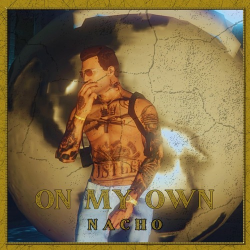 NACHO - On My Own