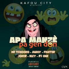 APA MANZÈ PA GEN DAN - Dr Tchooko ❌ Fighter 1000 ti priz ❌Anasy ❌ Hley ❌ Joker ❌ Pj One