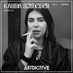 ARTDICTIVE - KARINA SCHNEIDER - PODCAST 025